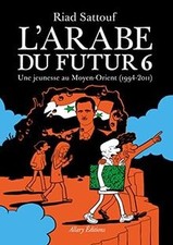 LArabe du futur. Vol. 6. Une