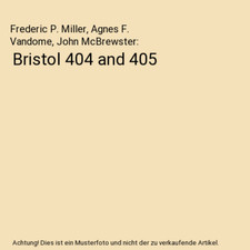 Bristol 404 and 405, Frederic P. Miller, Agnes F. Vandome, John McBrewster