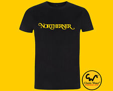 Northerner tshirt tee T-shirt Manchester Liverpool Hull Leeds Bolton Sheffield
