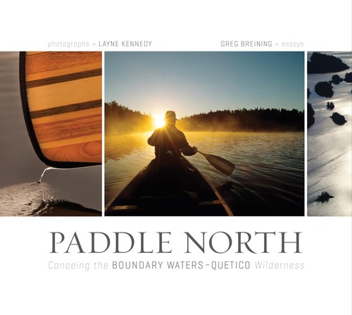 Paddle north canoeing the - north:,