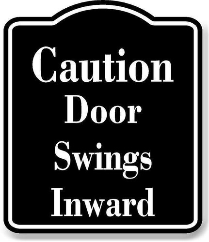 Caution door swings inward - ,