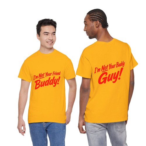 Not your buddy guy tee - i'm,