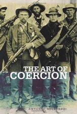 The Art of Coercion: The Primitive Accumulation and Management of Coercive Powe