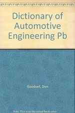 Dictionary of Automotive Engineering - Goodsell, Don