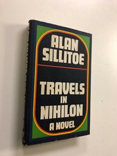 Travels In Nihilon by Alan Sillitoe - Pub: W. H. Allen - 1971 - Hardback Book