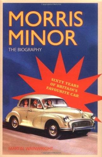 Morris minor the biography - minor:,