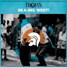 Trojan Ska: Ska-Ing West -