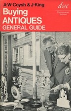 Buying Antiques: General Guide By A.W. Coysh,John King. 0715347187