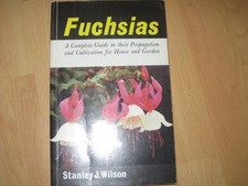Fuchsias: A Complete Guide to Their Propagation and... - Wilson, Stanley John