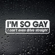 I'm So Gay I Can't Even Drive