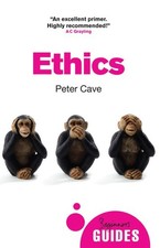 Cave, Peter : Ethics: A Beginners Guide (Beginners Gui FREE Shipping, Save £s