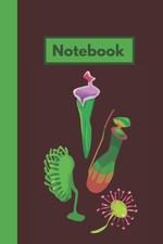Carnivorous Plants Notebook: A Carnivorous, Insectivorous Plants Lined Notebook