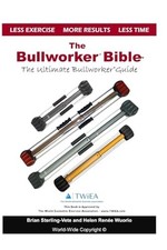 			The Bullworker Bible: The