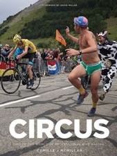 Circus: Inside the World of Professional Bike Racing, McMillan, Camille J, New c