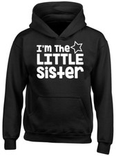 I'm the Little Sister Girls Kids Childrens Hooded Top Hoodie