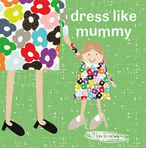 Dress like mummy - dress, mummy: