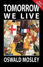 Oswald mosley tomorrow - tomorrow, live