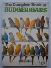 The Complete Book of Budgerigars - Scoble, John