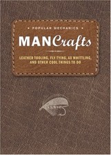 Man Crafts: Leather Tooling, Fly Tying, Ax Whittling...