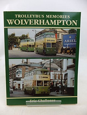 Wolverhampton (Trolleybus Memories) (Trolleybus ... by Challoner, Eric Paperback