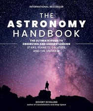 The Astronomy Handbook: The Ultimate Guide to Observing and Understanding Stars,