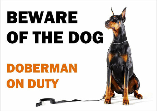 Beware the dog doberman - beware,