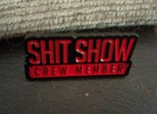 Shit Show Crew Member badge