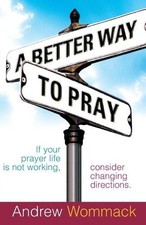 A Better Way to Pray by