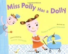 MISS POLLY HAS A DOLLY By Pamela Duncan Edwards & Elicia Castaldi - Hardcover