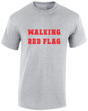 WALKING RED FLAG MENS T SHIRT FUNNY JOKE PRINTED SLOGAN DATING RUDE NOVELTY TOP