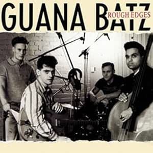 The guana batz rough - the,