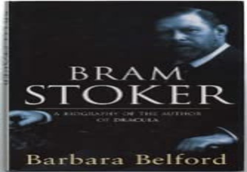 Bram stoker biography of - stoker:, a