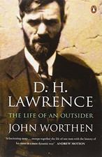 D. H. Lawrence: The Life of an Outsider - Worthen, John
