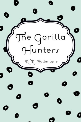 The gorilla hunters - the,