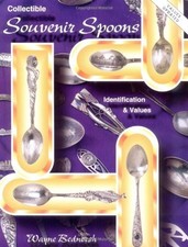 Collectible Souvenir Spoons: Identification & Values by Bednersh