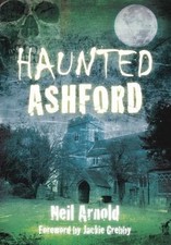 Haunted Ashford... By Neil