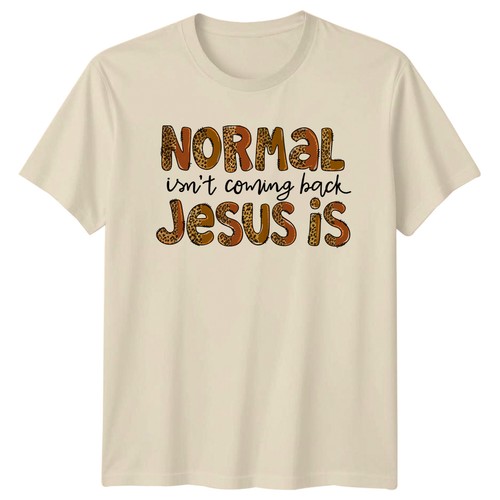 Normal isnt coming back jesus - normal,