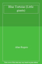 Blue Tortoise (Little giants)-Alan Rogers