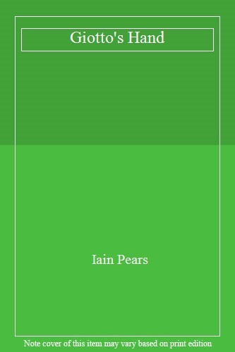 Giotto hand iain pears - giotto's, by