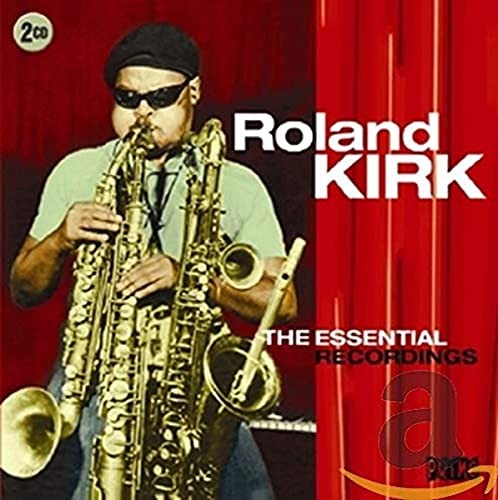 Roland kirk essential - kirk,