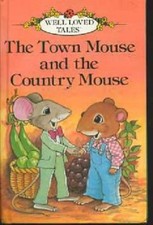The Town Mouse and Country Mouse (Well-loved Tales) By  Anne McKie