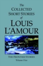 The Frontier Stories: 5; Collected Short- 9780553805291, hardcover, Louis LAmour