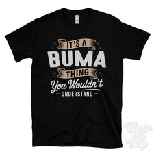 IT'S A BUMA THING YOU WOULDN'T UNDERSTAND T-SHIRT name surname family gift