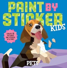 Paint by Sticker Kids: Pets: Create..., Publishing, Wor