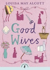 Good Wives: Louisa May Alcott