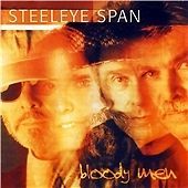 Steeleye Span : Bloody Men CD