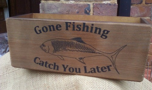 Gone fishing catch you - gone,