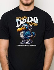 Just Dodo it Later T-Shirt | Dodo T-shirt