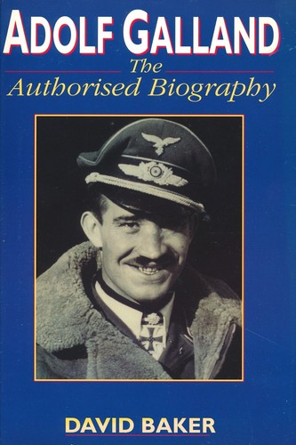 Adolf galland the - adolf, authorised