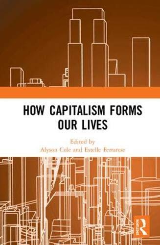 How capitalism forms our - how,